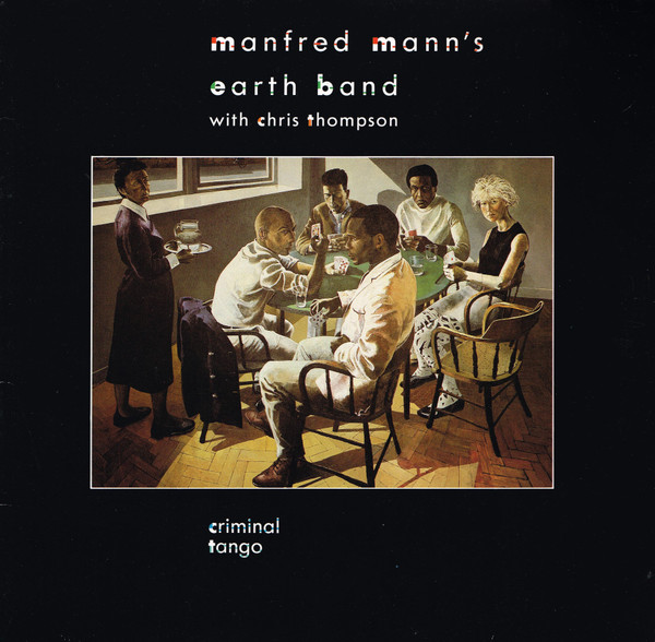 Manfred Mann's Earth Band, Chris Thompson — Criminal Tango vinyl record cover