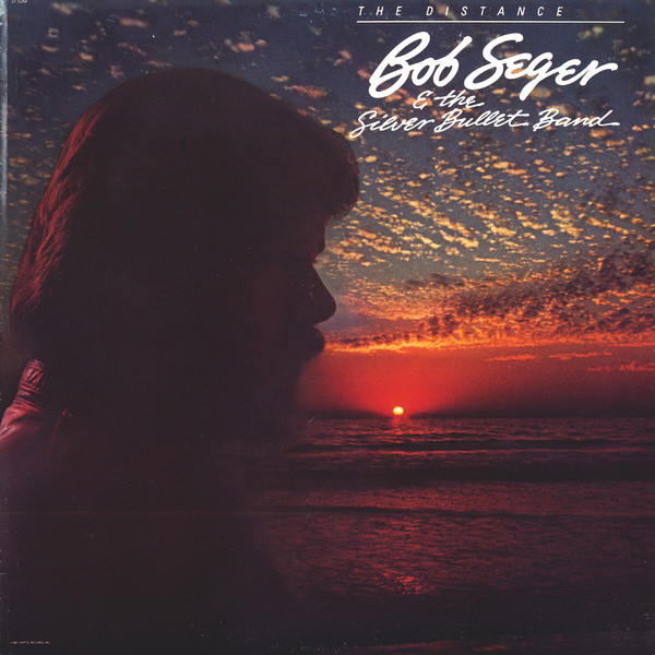 Bob Seger And The Silver Bullet Band — The Distance vinyl record cover