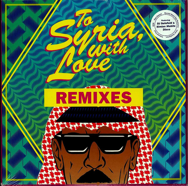 Omar Souleyman — To Syria, with Love (Remixes) vinyl record cover