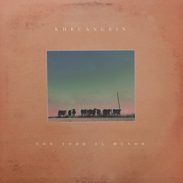 Khruangbin — Con Todo El Mundo vinyl record cover