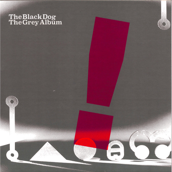 The Black Dog — The Grey Album vinyl record cover