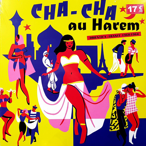 Various — Cha-Cha Au Harem (Orientica - France 1960-1964) vinyl record cover