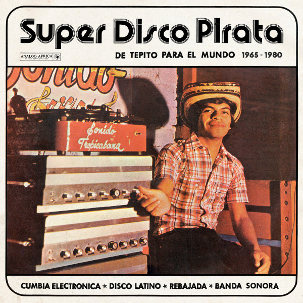 Various — Super Disco Pirata (De Tepito Para El Mundo 1965 - 1980) vinyl record cover