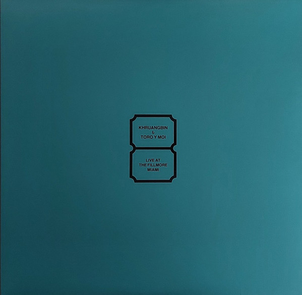 Khruangbin, Toro Y Moi — Live at The Fillmore Miami vinyl record cover