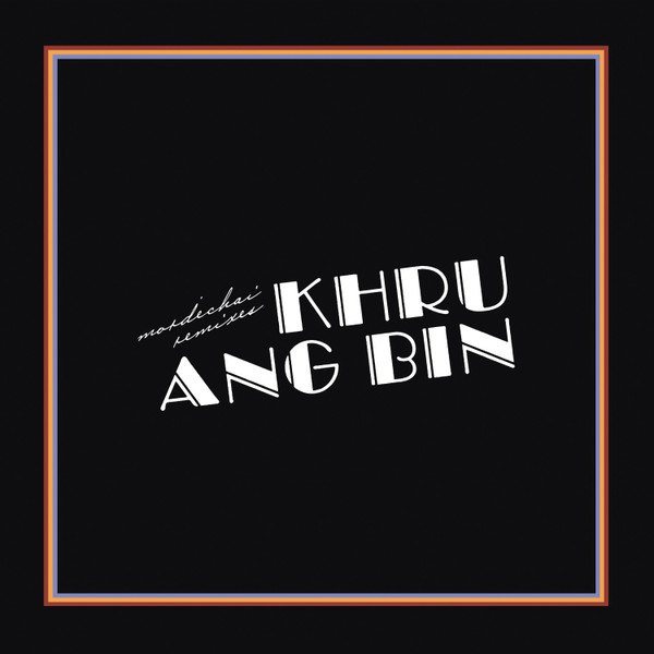 Khruangbin — Mordechai Remixes vinyl record cover