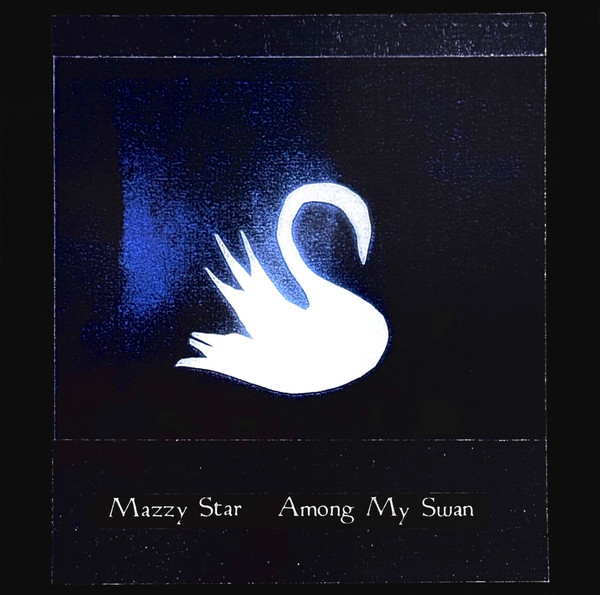 Mazzy Star — Among My Swan vinyl record cover
