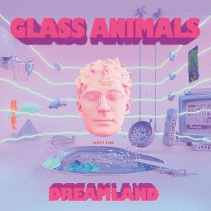 Glass Animals — Dreamland vinyl record cover